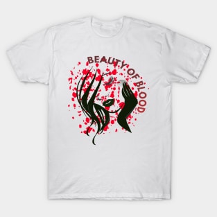 Beauty of blood t shirts T-Shirt